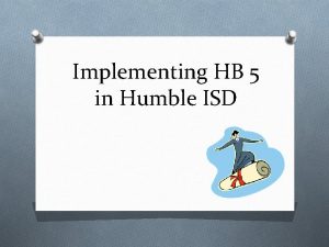 Implementing HB 5 in Humble ISD House Bill