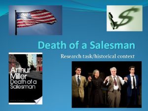 Death of a Salesman Research taskhistorical context Aim