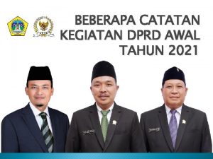 BEBERAPA CATATAN KEGIATAN DPRD AWAL TAHUN 2021 PENYUSUNAN