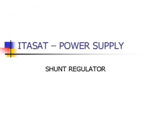 ITASAT POWER SUPPLY SHUNT REGULATOR Power Supply Unit