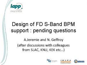 Design of FD SBand BPM support pending questions