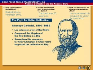 Garibaldi led a volunteer army Garibaldi was 53