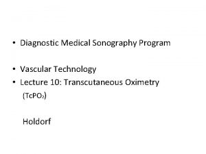 Diagnostic Medical Sonography Program Vascular Technology Lecture 10