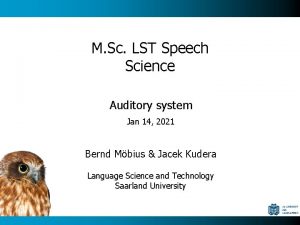 M Sc LST Speech Science Auditory system Jan