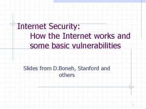 Internet Security How the Internet works and some