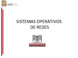 SISTEMAS OPERATIVOS DE REDES ndice Presentacin Nombre Intereses