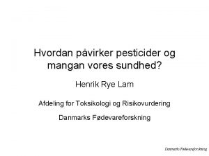 Hvordan pvirker pesticider og mangan vores sundhed Henrik