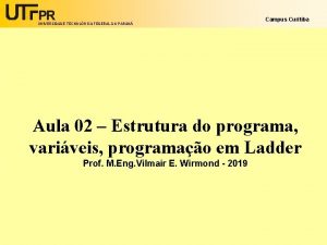 UNIVERSIDADE TECNOLGICA FEDERAL DO PARAN Campus Curitiba Aula