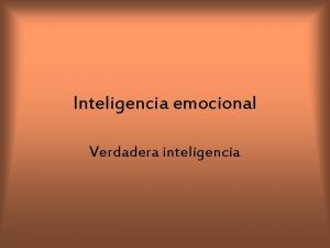 Inteligencia emocional Verdadera inteligencia Que es inteligencia capacidad