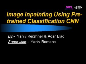 Image Inpainting Using Pretrained Classification CNN By Yaniv