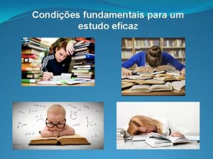 Condies fundamentais para um estudo eficaz No o