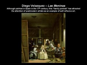 Diego Velazquez Las Meninas Although painted in Spain