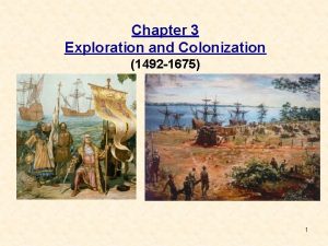Chapter 3 Exploration and Colonization 1492 1675 1