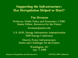 Supporting the Infrastructure Has Deregulation Helped or Hurt