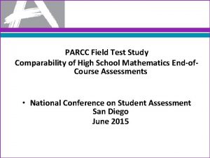 PARCC Field Test Study Comparability of High School