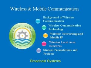 Wireless Mobile Communication Background of Wireless Communication Technology