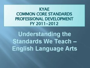 KYAE COMMON CORE STANDARDS PROFESSIONAL DEVELOPMENT FY 2011