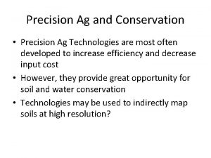 Precision Ag and Conservation Precision Ag Technologies are