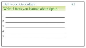 Bell work Geocultura Write 5 facts you learned