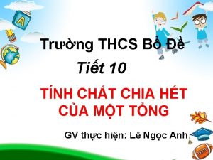 Trng THCS B Tit 10 TNH CHT CHIA