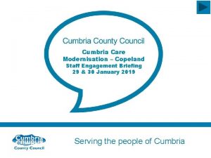 Cumbria Care Modernisation Copeland Staff Engagement Briefing 29