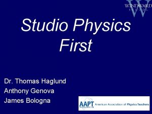 Studio Physics First Dr Thomas Haglund Anthony Genova