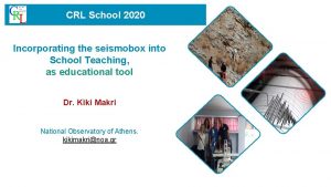 CRL School 2020 Incorporating the seismobox into School