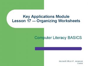 Key Applications Module Lesson 17 Organizing Worksheets Computer