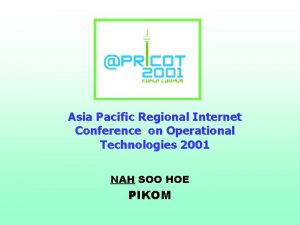 Asia Pacific Regional Internet Conference on Operational Technologies