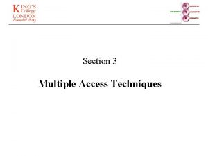 Section 3 Multiple Access Techniques MULTIPLE ACCESS TECHNIQES
