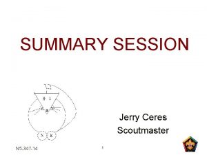 SUMMARY SESSION Jerry Ceres Scoutmaster N 5 347