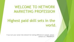 WELCOME TO NETWORK MARKETING PROFESSION Highest paid skill