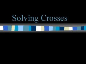 Solving Crosses Monohybrid Crosses n Cross that involves