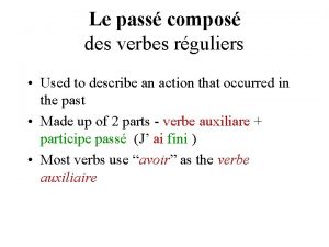 Le pass compos des verbes rguliers Used to