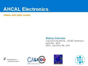 AHCAL Electronics status and open issues Mathias Reinecke