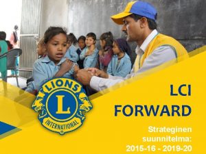 LCI FORWARD Strateginen suunnitelma 2015 16 2019 20