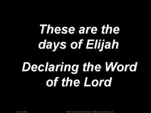These are the days of Elijah Declaring the