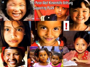 Spenden der Peter Wolf Kinderhilfe Stiftung fr Plan