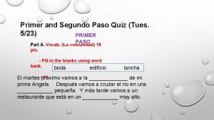 Primer and Segundo Paso Quiz Tues 523 PRIMER