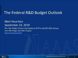 The Federal RD Budget Outlook Matt Hourihan September
