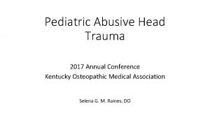 Pediatric Abusive Head Trauma 2017 Annual Conference Kentucky