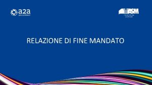 RELAZIONE DI FINE MANDATO Nel 2018 allavvio del