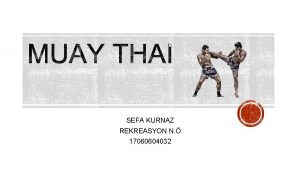 SEFA KURNAZ REKREASYON N 17060604032 MUAY THAI TEKNKLER