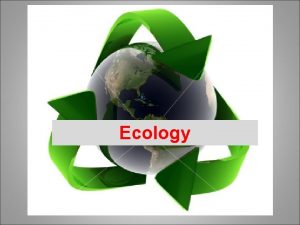 Ecology 11 29 10 Notes Ecosystem all living