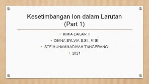 Kesetimbangan Ion dalam Larutan Part 1 KIMIA DASAR