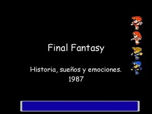 Final Fantasy Historia sueos y emociones 1987 El