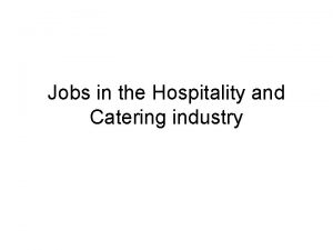 Jobs in the Hospitality and Catering industry A
