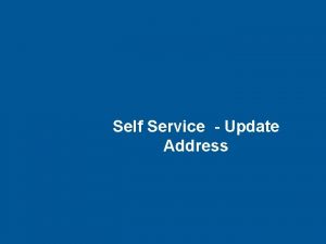 Self Service Update Address Self Service Features Self