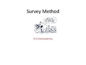 Survey Method Dr C Krishnamurthy Introduction The word