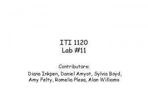 ITI 1120 Lab 11 Contributors Diana Inkpen Daniel